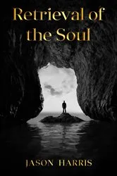 Book cover of Retrieval of the Soul by Jason Harris