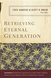 Book cover of Retrieving Eternal Generation by Fred Sanders