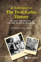 Book cover of Retrospect On The Dust-laden History, A: The Past And Present Of Tekong Island In Singapore by Poh Seng Chen
