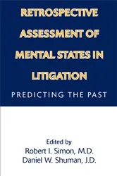 Book cover of Retrospective Assessment of Mental States in Litigation by Robert I. Simon