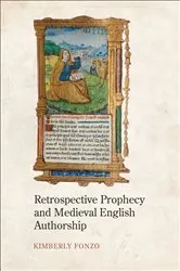 Book cover of Retrospective Prophecy and Medieval English Authorship by Kimberly Fonzo