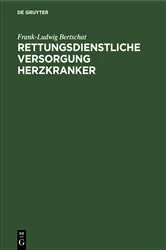 Book cover of Rettungsdienstliche Versorgung Herzkranker by Frank-Ludwig Bertschat