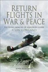 Book cover of Return Flights in War & Peace by John Rowland
