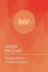 Book cover of Return from a Distant Country by Alister McGrath