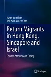 Book cover of Return Migrants in Hong Kong, Singapore and Israel by Kwok-bun Chan