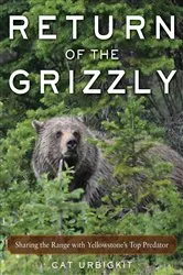 Book cover of Return of the Grizzly by Cat Urbigkit