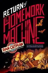 Book cover of Return of the Homework Machine by Dan Gutman