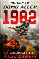 Book cover of Return to Bomb Alley 1982 - The Falklands Deception by Paul Cardin