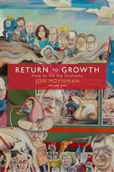 Book cover of Return to Growth Volume One by Jon Moynihan