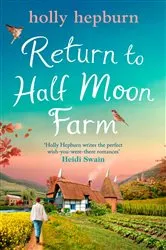 Book cover of Return to Half Moon Farm by Holly Hepburn