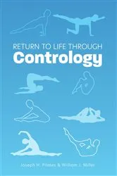 Book cover of Return to Life Through Contrology by Pilates, Joseph, H.