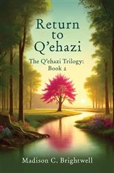 Book cover of Return to Q'ehazi (2nd ed.) by Madison C. Brightwell
