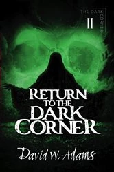 Book cover of Return to the Dark Corner by David W. Adams