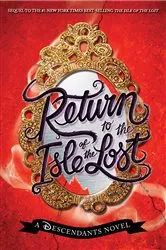 Book cover of Return to the Isle of the Lost-A Descendants Novel, Book 2 by Melissa de la Cruz