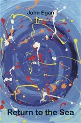Book cover of Return to the Sea by John Egan