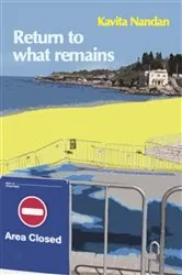 Book cover of Return to what remains by Kavita Nandan