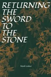 Book cover of Returning the Sword to the Stone by Mark Leidner