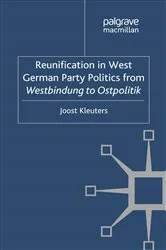 Book cover of Reunification in West German Party Politics From Westbindung to Ostpolitik by Joost Kleuters