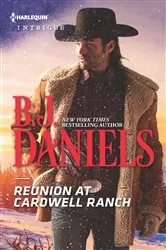 Book cover of Reunion at Cardwell Ranch by B.J. Daniels