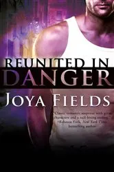 Book cover of Reunited in Danger by Joya Fields