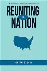 Book cover of Reuniting the Nation by Demetri D. Long