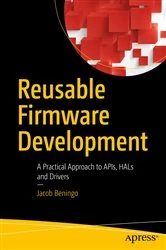Book cover of Reusable Firmware Development by Jacob Beningo