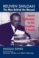 Book cover of Reuven Shiloah - the Man Behind the Mossad by Haggai Eshed