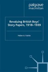 Book cover of Revaluing British Boys' Story Papers, 1918-1939 by H. A Fairlie