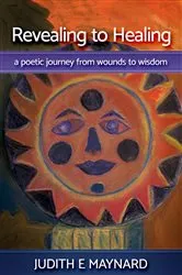 Book cover of Revealing To Healing by Judith Maynard