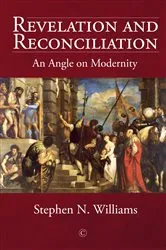 Book cover of Revelation and Reconciliation (2nd ed.) by Stephen N. Williams