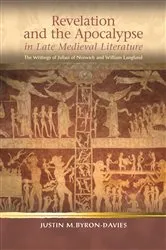 Book cover of Revelation and the Apocalypse in Late Medieval Literature by Justin M. Byron-Davies