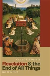 Book cover of Revelation and the End of All Things (2nd ed.) by Craig R. Koester