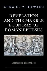 Book cover of Revelation and the Marble Economy of Roman Ephesus by Anna M. V. Bowden
