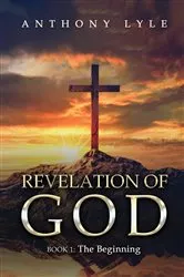 Book cover of Revelation of God: Book 1 by Anthony Lyle