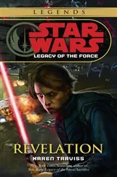 Book cover of Revelation: Star Wars Legends (Legacy of the Force) by Karen Traviss