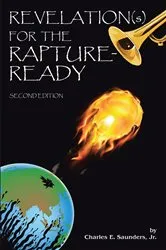 Book cover of Revelation(s) for the Rapture-Ready by Charles E. Saunders
