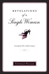 Book cover of Revelations of a Single Woman by Connally Gilliam
