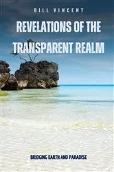 Book cover of Revelations of the Transparent Realm by Bill Vincent