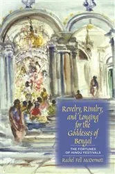 Book cover of Revelry, Rivalry, and Longing for the Goddesses of Bengal by Rachel Fell McDermott