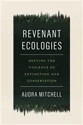 Book cover of Revenant Ecologies by Audra Mitchell
