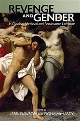 Book cover of Revenge and Gender in Classical, Medieval, and Renaissance Literature by Lesel Dawson