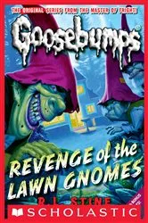 Book cover of Revenge of the Lawn Gnomes (Classic Goosebumps #19) by R. L. Stine