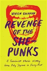 Book cover of Revenge of the She-Punks by Vivien Goldman