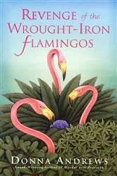 Book cover of Revenge of the Wrought-Iron Flamingos by Donna Andrews