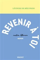 Book cover of Revenir à toi by Léonor de Récondo