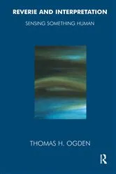 Book cover of Reverie and Interpretation by Thomas Ogden