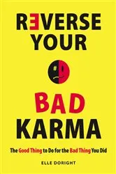 Book cover of Reverse Your Bad Karma by Elle Doright