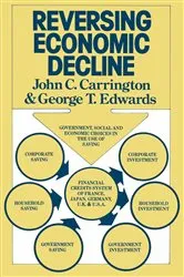 Book cover of Reversing Economic Decline by John C Carrington