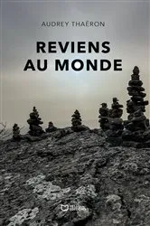 Book cover of Reviens au monde by Audrey Thaëron