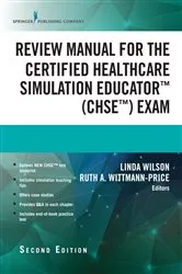 Book cover of Review Manual for the Certified Healthcare Simulation Educator Exam, Second Edition (2nd ed.) by Linda Wilson